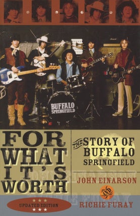 Item #0091122 For What It's Worth: The Story of Buffalo Springfield. John Einarson, Richie Furay