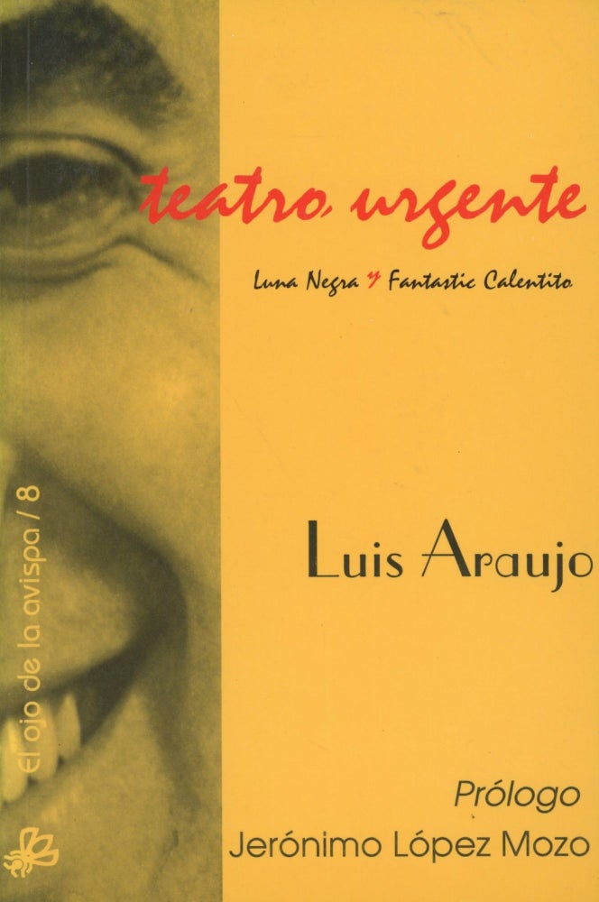 Item #0091153 Teatro Urgente: Fantastic Calentito & Luna Negra. Luis Araujo, Jeronimo Lopez Mozo.
