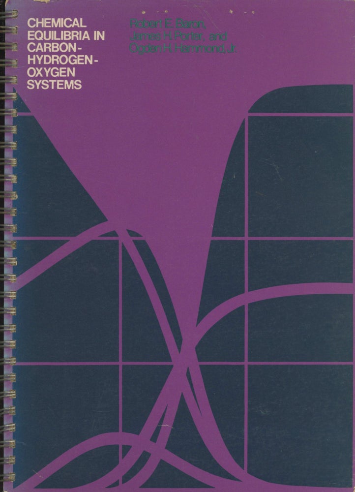 Item #0091177 Chemical Equilibria in Carbon-Hydrogen-Oxygen Systems; The MIT Press Energy Laboratory Series. Robert E. Baron, James H. Porter,  Jr Ogden H. Hammond.