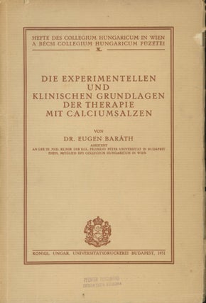 Item #0091179 Die Experimentellen und Klinischen Grundlagen der Therapie mit Calciumsalzen; Hefte...