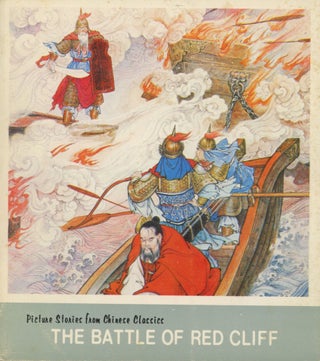 Item #0091180 The Battle of Red Cliff; Picture Stories from Chinese Classics. Luo Guanzhong, ill...