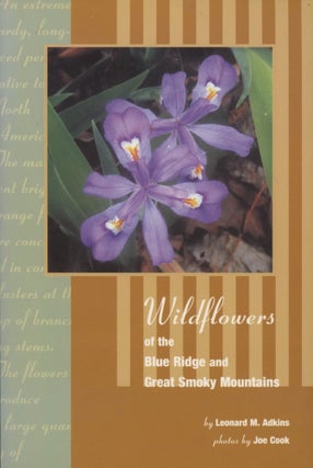 Item #0091182 Wildflowers of Blue Ridge and Great Smoky Mountains. Leonard Adkins, ill Joe Cook