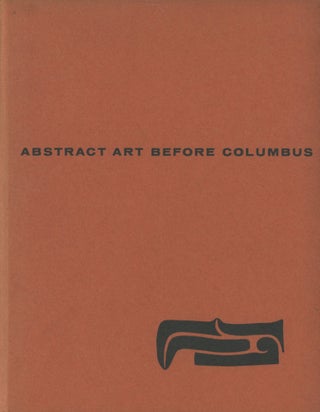 Item #0091192 Abstract Art Before Columbus; Volume II in a Continuing Series of Publications....