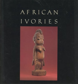 Item #0091201 African Ivories. Kate Ezra, fore Philippe de Montebello