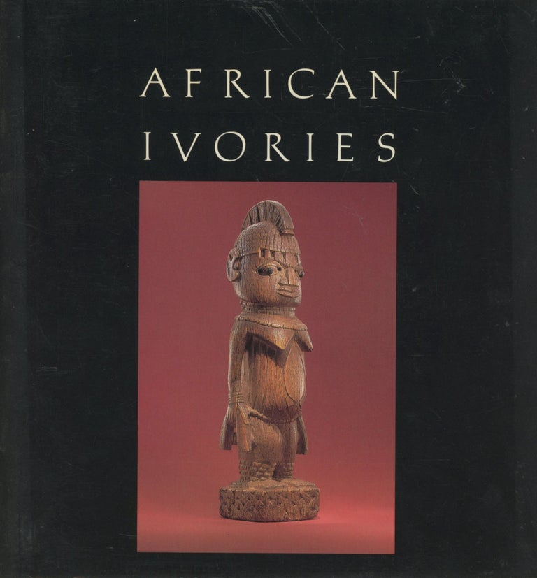 Item #0091201 African Ivories. Kate Ezra, fore Philippe de Montebello.