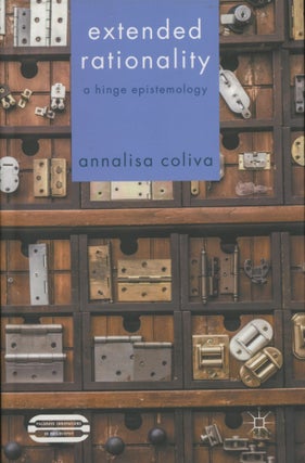 Item #0091258 Extended Rationality: A Hinge Epistemology. Annalisa Coliva