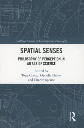 Item #0091261 Spatial Senses: Philosophy of Perception in an Age of Science. Tony Cheng, ed., ed....