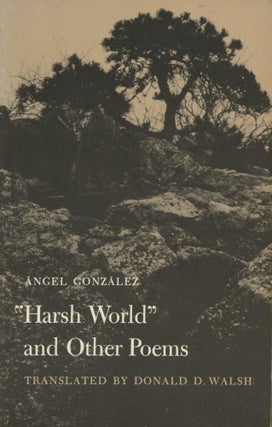 Item #0091275 Harsh World and Other Poems; Lockert Library of Poetry in Translation series. Angel...