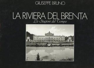 Item #0091304 La Riviera Del Brenta: Le Stagioni del Tempo. Giuseppe Bruno
