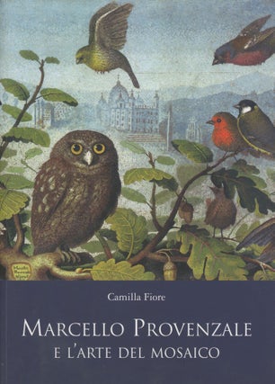 Item #0091315 Marcello Provenzale e L'arte del Mosaico. Camilla Fiore, pref Antonio