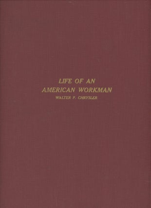 Item #0091333 Life of an American Workman; In Collaboration with Boyden Sparkes. Walter P....