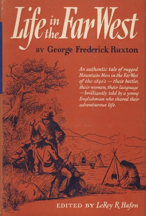 Item #0091353 Life in the Far West (Trd), 1951. George Frederick Ruxton, ed. Leroy R. Hafen,...