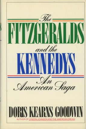 Item #0091395 The Fitzgeralds and the Kennedys: An American Saga [signed!]. Doris Kearns Goodwin