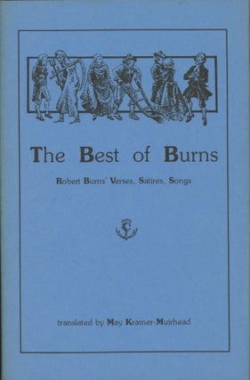 Item #0091418 This Book Presents The Best of Burns: Robert Burns' Verses, Satires, Songs. Robert...