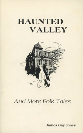 Item #0091450 Haunted Valley and More Folk Tales. James Gay Jones