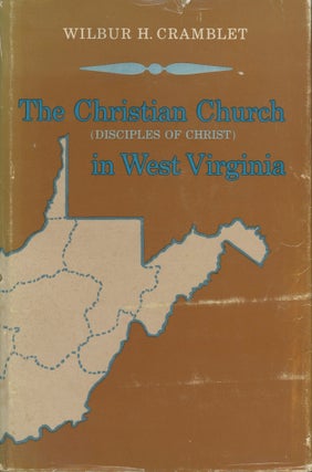 Item #0091452 The Christian Church (Disciples of Christ) in West Virginia: A History of its...
