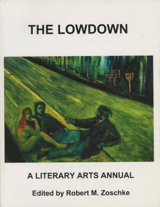 Item #0091471 The Lowdown, Literary Arts Annual, 2013. Robert M. Zoschke, ed., Herschel...