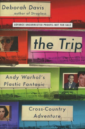 Item #0091480 The Trip: Andy Warhol's Plastic Fantastic Cross-Country Adventure [advanced...