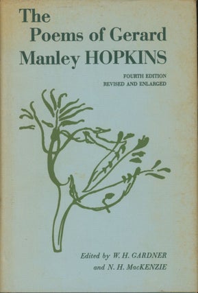 Item #0091488 The Poems of Gerard Manley Hopkins. W. H. Gardner, N. H. MacKenzie, Gerard Manley...