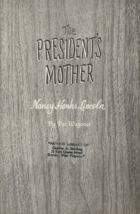 Item #0091516 The President's Mother: Nancy Hanks Lincoln. Pat Wagoner, Frank Doonan