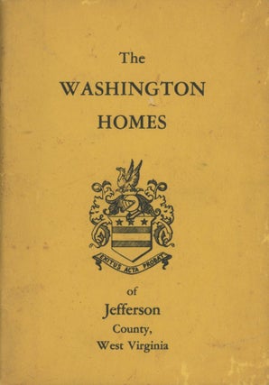Item #0091518 The Washington Homes of Jefferson County, West Virginia. Charlotte J. Fairbairn,...