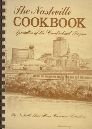 Item #0091524 The Nashville Cookbook: Specialities of the Cumberland Region. Elizabeth M....