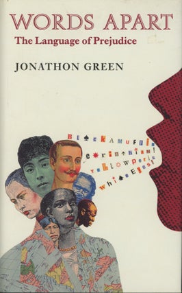Item #0091538 Words Apart: The Language of Prejudice. Jonathon Green