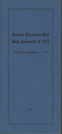 Item #0091574 National Bituminous Coal Wage Agreement of 1974; Effective December 6, 1974. United...