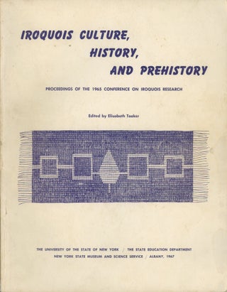 Item #0091581 Iroquois Culture, History, and Prehistory: Proceedings of the 1965 Conference on...