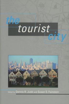 Item #0091622 The Tourist City. Dennis R. Judd, Susan S. Fainstein