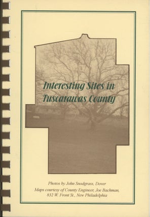 Item #0091652 Interesting Sites in Tuscarawas County. John Snodgrass