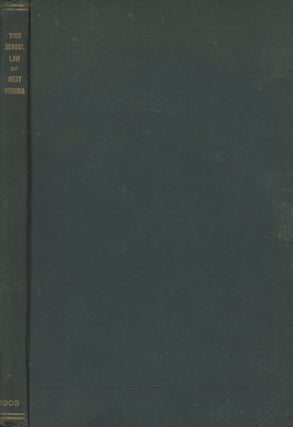 Item #0091671 The School Law of West Virginia and Opinions of the Attorney-General and Decisions...
