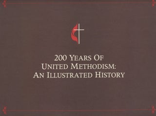 Item #0091676 200 Years of United Methodism: An Illustrated History. Stanley J. Menking, ed.,...