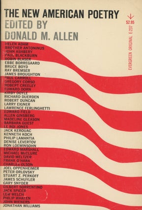 Item #0091696 The New American Poetry. Donald M. Allen, ed., Charles Olson, Frank O'Hara, Et. Al