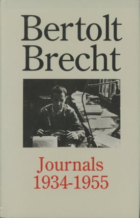 Item #0091722 Bertolt Brecht: Journals 1934-1955. Bertolt Brecht, ed. John Willett, trans Hugh...
