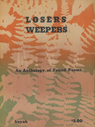 Item #0091735 Losers Weepers: An Anthology of Found Poems / Poems Found Practically Everywhere....