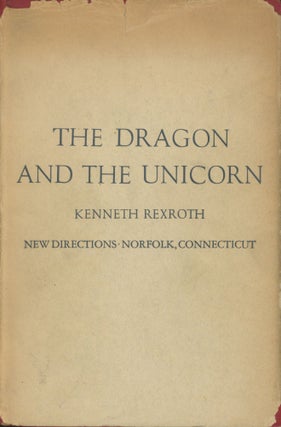 Item #0091749 The Dragon and The Unicorn. Kenneth Rexroth