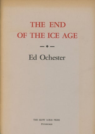 Item #0091762 The End of the Ice Age [signed!]. Ed Ochester