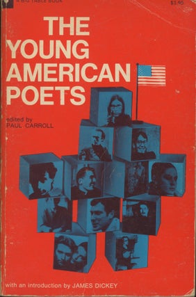 Item #0091763 The Young American Poets; A Big Table Book. Paul Carroll, ed., intro James Dickey,...