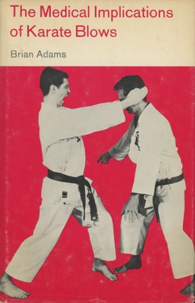 Item #0091821 Medical Implications of Karate Blows. Brian C. Adams