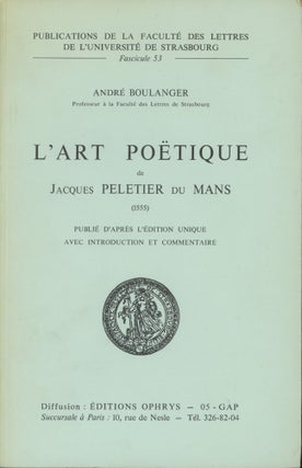 Item #0091826 L'Art Poetique de Jaques Peletier du Mans (1555); Publie D'apres L'edition Unique...