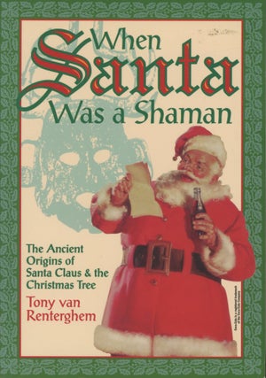 Item #0091848 When Santa Was a Shaman: The Ancient Origins of Santa Claus & the Christmas Tree....