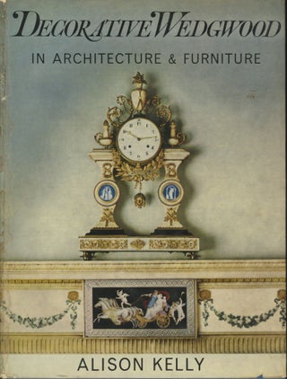 Item #0091865 Decorative Wedgwood in Architecture and Furniture. Alison Kelly