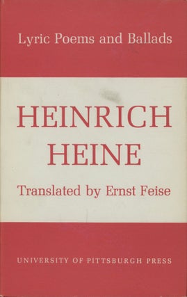 Item #0091967 Heinrich Heine: Lyric Poems and Ballads. Heinrich Heine, trans Ernest Feise