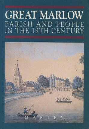 Item #0091995 Great Marlow: Parish and People in the Nineteenth Century. Jean M. Cook, ed., Marten