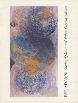 Item #0091997 Pat Adams: Circles, Spheres and Other Correspondences; NOVO presents Art at the...