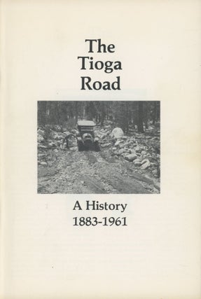 Item #0092009 The Tioga Road, A History, 1883-1961. Keith A. Trexler