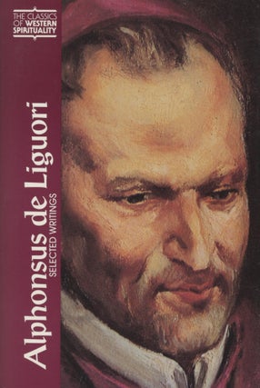 Item #0092010 Alphonsus De Liguori: Selected Writings; The Classics of Western Spirituality....