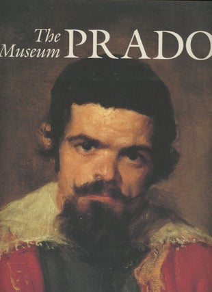 Item #0092011 The Prado Museum. Alessandro Bettagno, Christopher Brown, Francisco Calvo Serraller...