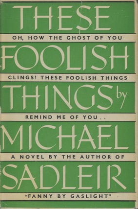 Item #0092023 These Foolish Things. Michael Sadleir
